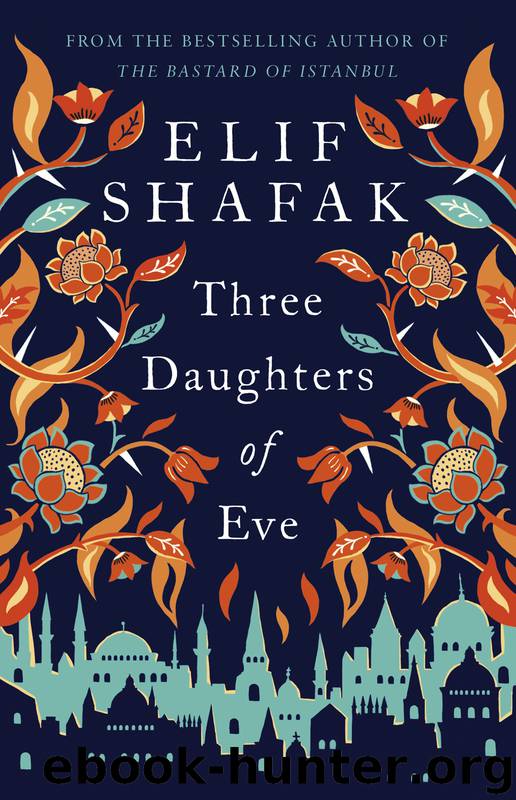 Three Daughters Of Eve By Elif Shafak Free Ebooks Download